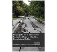 Encyclopaedia Of Soil-Pile-Structure Interaction Effects On High Rises Under Seismic Shaking (4 Volumes)