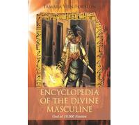 Encyclopaedia of the The Divine Masculine: God of 10,000 Names