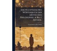 Encyclopädisches Wörterbuch der kritischen Philosophie. 4. Bd. 1. Abtheil.