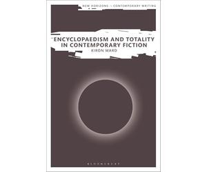 Encyclopaedism and Totality in Contemporary Fiction