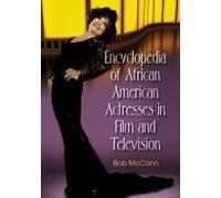 Encyclopedia Of African American Actresses In Film And Television