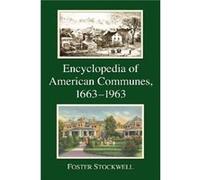 Encyclopedia of American Communes 16631963 by Foster Stockwell Foster Stockwell (Auteur)