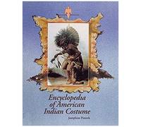 Encyclopedia Of American Indian Costume