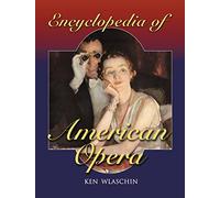 Encyclopedia of American Opera
