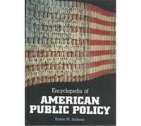Encyclopedia of American Public Policy Byron M. Jackson (Auteur)