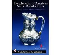 Encyclopedia of American Silver Manufacturers, Schiffer Book for Collectors Series Colette Fuller, Dorothy T. Rainwater, Martin Fuller (Auteur)