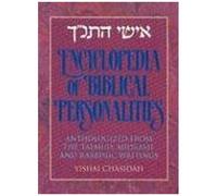 Encyclopedia Of Biblical Personalities: Anthologized From The Talmud, Midrash, And Rabbinic Writings