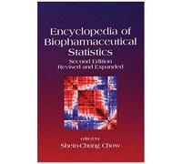 Encyclopedia Of Biopharmaceutical Statistics, Second Edition