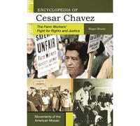 Encyclopedia Of Cesar Chavez