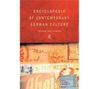 Encyclopedia of Contemporary German Culture by John Sandford