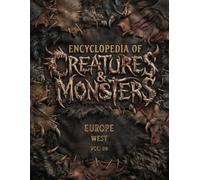 ENCYCLOPEDIA OF CREATURES & MONSTERS: EUROPE - WEST VOL.06