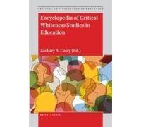 Encyclopedia Of Critical Whiteness Studies In Education