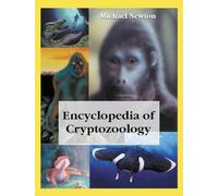Encyclopedia of Cryptozoology: A Global Guide to Hidden Animals and Their Pursuers