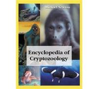 Encyclopedia of Cryptozoology: A Global Guide to Hidden Animals and Their Pursuers