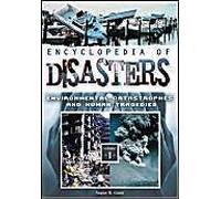Encyclopedia Of Disasters [2 Volumes]: Environmental Catastrophes And Human Tragedies