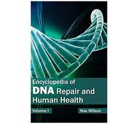 Encyclopedia Of Dna Repair And Human Health