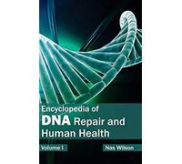 Encyclopedia Of Dna Repair And Human Health