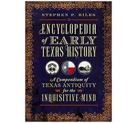 Encyclopedia Of Early Texas History