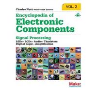 Encyclopedia of Electronic Components Volume 2 by Charles Platt Charles Platt - Fredrik Jansson (Auteur)