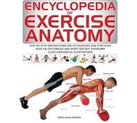 Encyclopedia of Exercise Anatomy by Hollis Lance Liebman Hollis Lance Liebman (Auteur)
