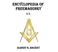 Encyclopedia of Freemasonry (A-L)