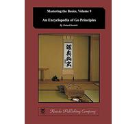 Encyclopedia of Go Principles (Mastering the Basics) (Volume 9)