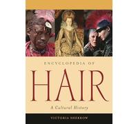 Encyclopedia of Hair: A Cultural History