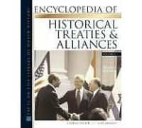 Encyclopedia Of Historical Treaties And Alliances, 2-Volume Set, Second Edition