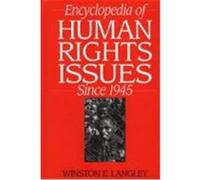 Encyclopedia of Human Rights Issues Since 1945 Winston E. Langley (Auteur)