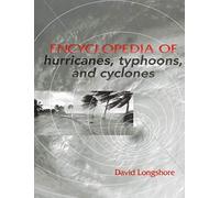 Encyclopedia Of Hurricanes, Typhoons And Cyclones