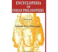 Encyclopedia of Indian Philosophies: Volume 24: Kashmir Saiva Philosophy