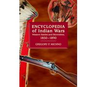 Encyclopedia of Indian Wars Gregory F. Michno (Auteur)