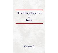 Encyclopedia Of Iowa Volume 2 Paperback Book By Nancy Capace