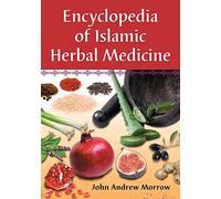 Encyclopedia Of Islamic Herbal Medicine