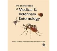 Encyclopedia of Medical and Veterinary Entomology by Wall & Richard University of Bristol & UK Richard C Russell, Domenico Otranto, Richard Wall (Auteur)
