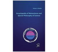 Encyclopedia Of Metascience And Special Philosophy Of Science