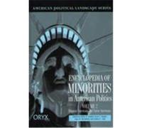 Encyclopedia of Minorities in American Politics: Volume 2, Hispanic Americans and Native Americans