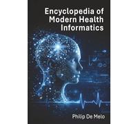 Encyclopedia of Moderm Health Informatics