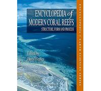 Encyclopedia Of Modern Coral Reefs: Structure, Form And Process
