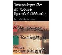 Encyclopedia Of Movie Special Effects