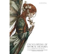 Encyclopedia of Mythical Creatures - Celtic & British Isles Mythology: An Illustrated Bestiary of Legendary Beasts, Monsters & Spirits from Ancient Worlds.