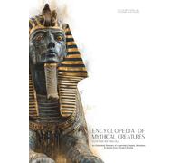 Encyclopedia of Mythical Creatures - Egyptian Mythology: An Illustrated Bestiary of Legendary Beasts, Monsters & Spirits from Ancient Civilizations.