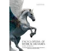 Encyclopedia Of Mythical Creatures - Global Mythology
