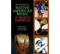Encyclopedia Of Native American Music Of North America