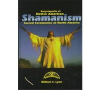 Encyclopedia of Native American Shamanism William S. Lyon (Auteur)