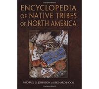Encyclopedia Of Native Tribes Of North America