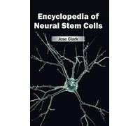 Encyclopedia Of Neural Stem Cells