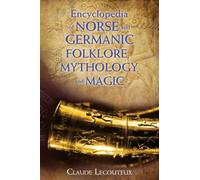 Encyclopedia Of Norse And Germanic Folklore, Mythology, And Magic
