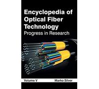 Encyclopedia Of Optical Fiber Technology