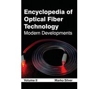 Encyclopedia Of Optical Fiber Technology